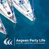 Aegean Party Life